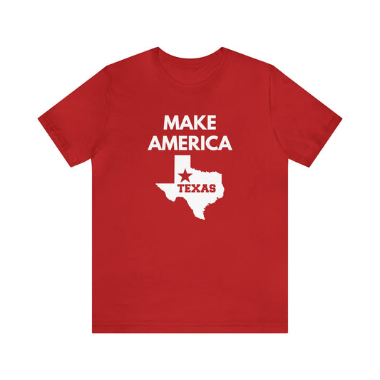 Make America Texas Unisex Tee