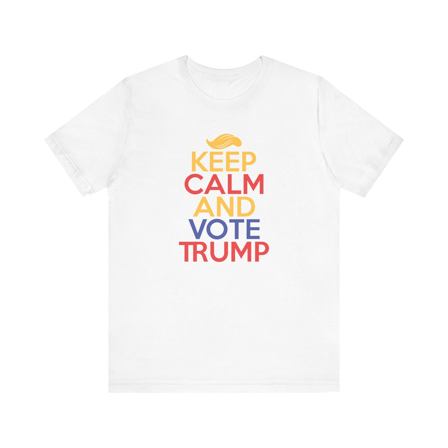 Keep Calm And Vote Trump Unisex Tee