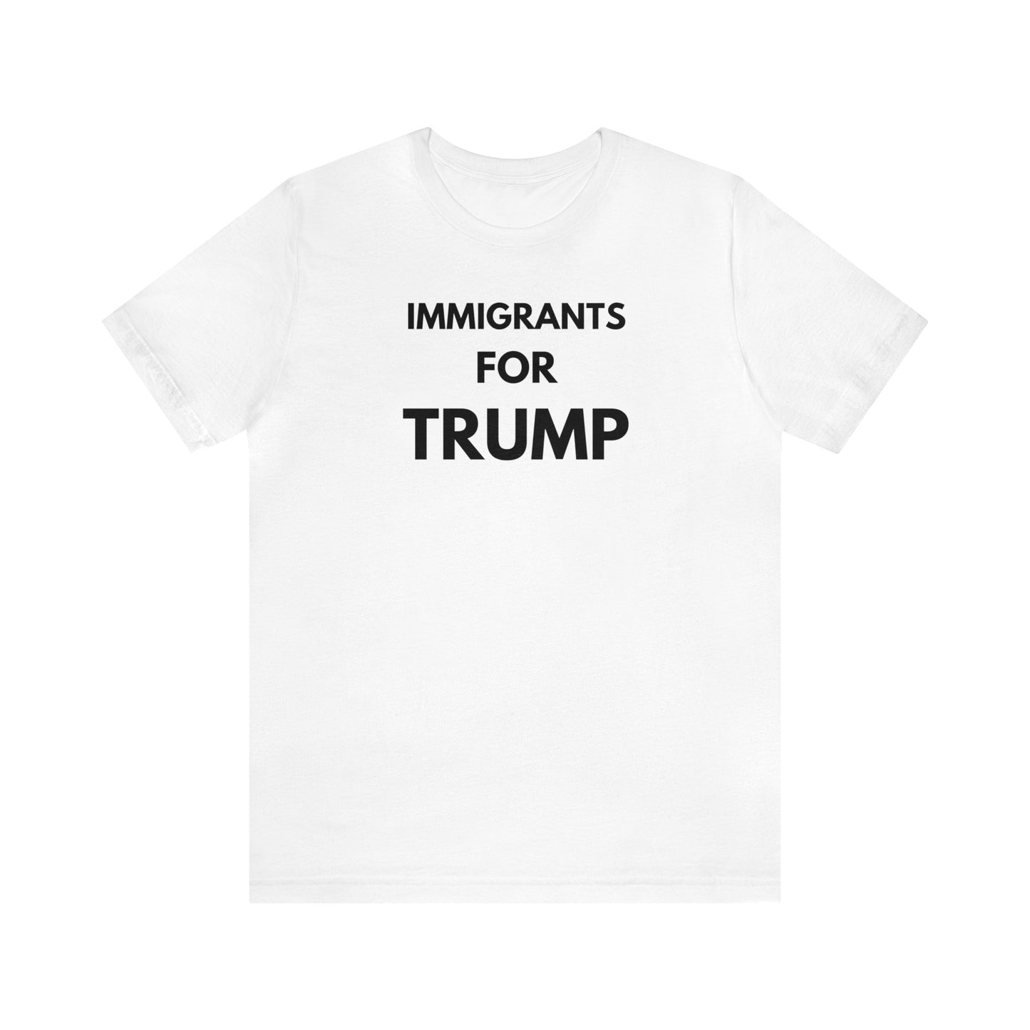 Immigrants For Trump Unisex Short Sleeve Tee