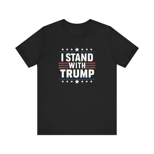 I Stand With Trump Unisex Tee