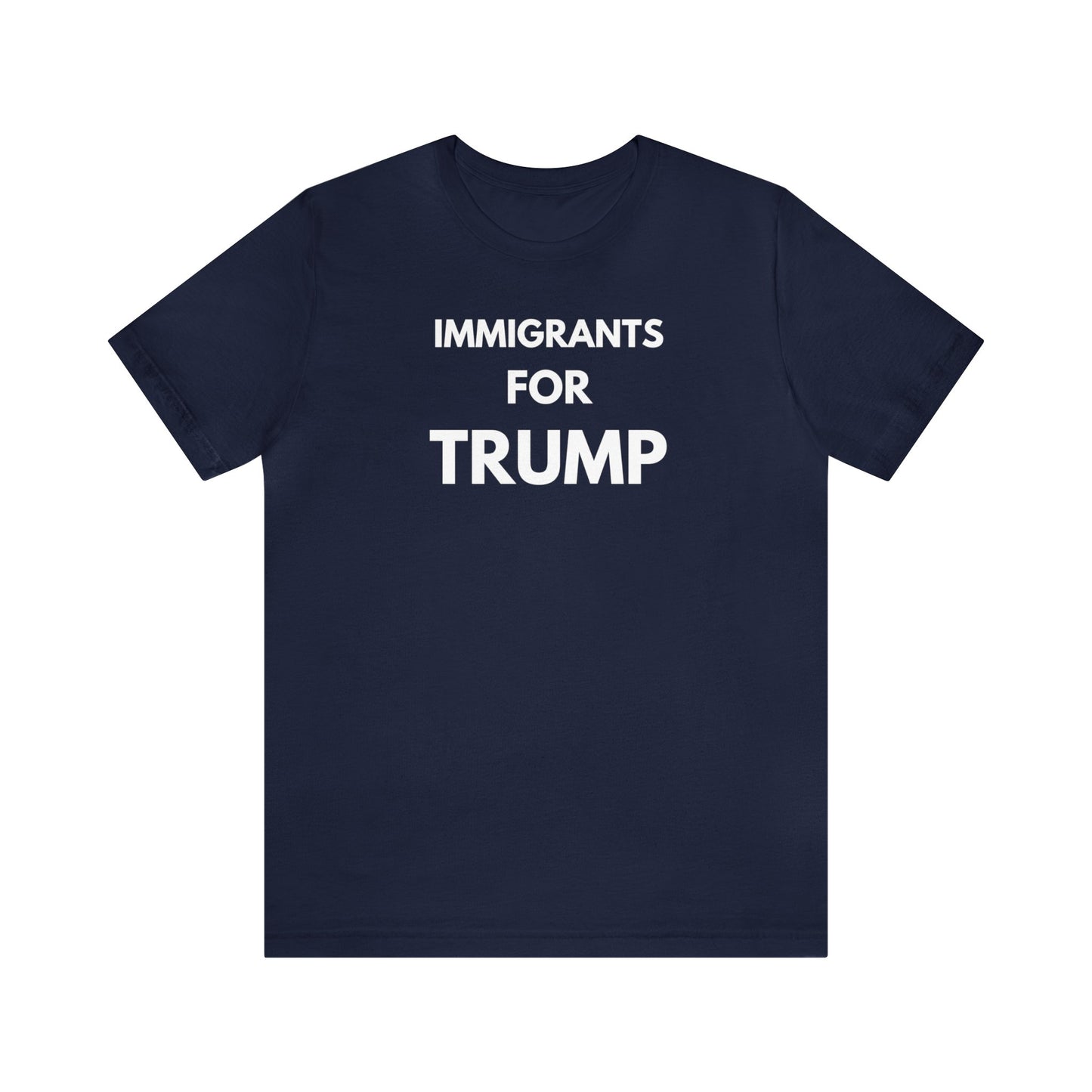 Immigrants For Trump Unisex Short Sleeve Tee