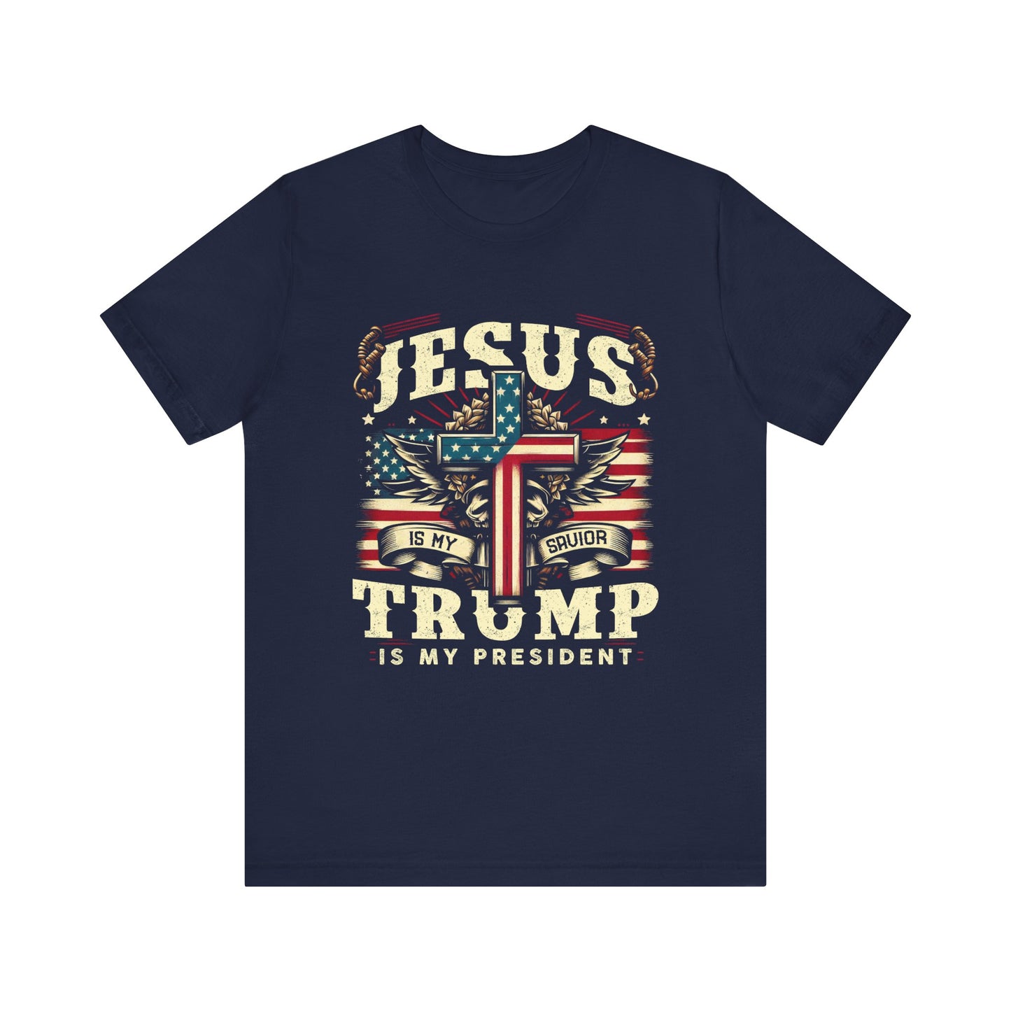 Jesus Is My Savior Trump Is My President Unisex Tee