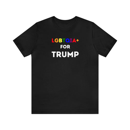 LGBTQIA+ For Trump Unisex Short Sleeve Tee