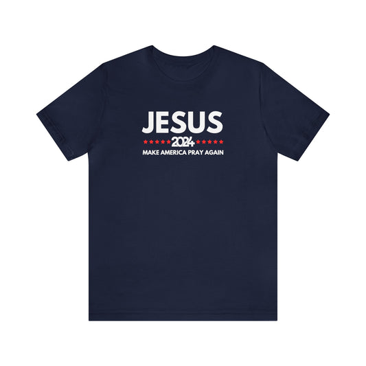 Make America Pray Again Unisex Short Sleeve Tee