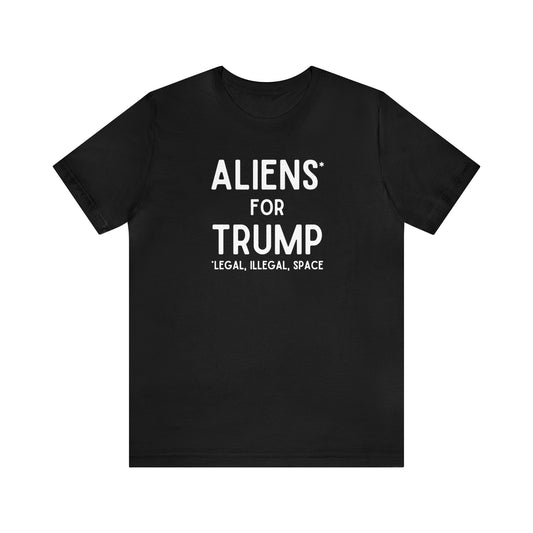 Aliens For Trump Unisex Short Sleeve Tee